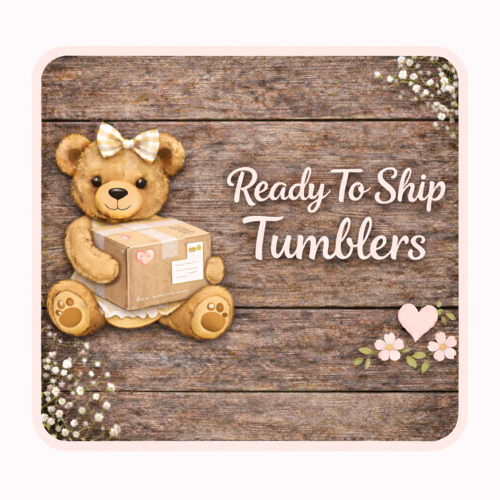 Ready To Ship Tumblers