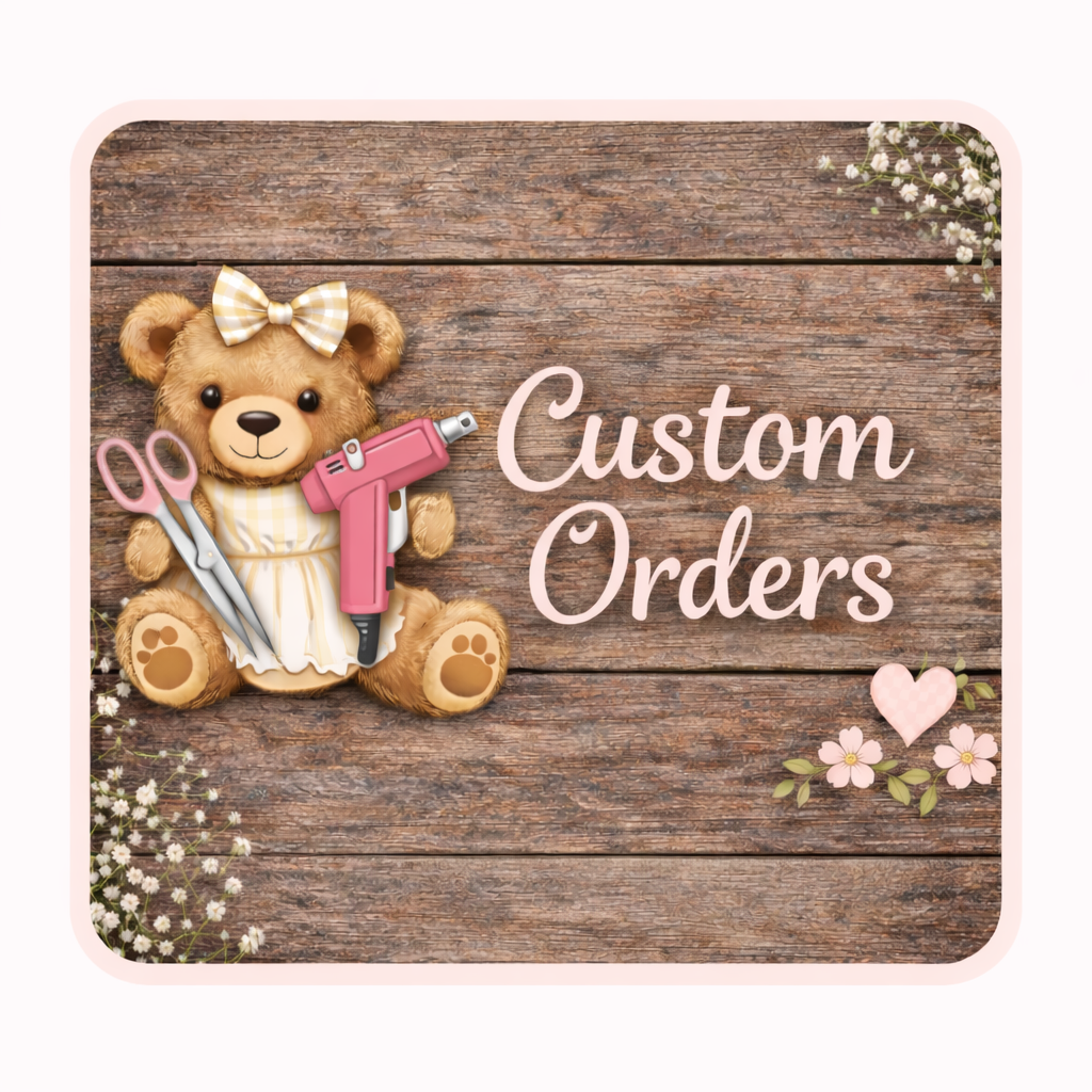 CUSTOM ORDERS